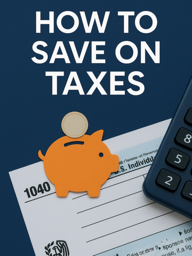 Top 8 Smart Ways to Save Money on Taxes